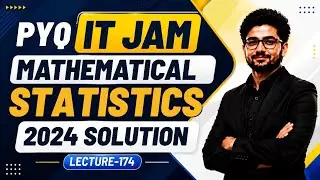 Lecture-174 PYQ IIT JAM MATHEMASTICAL STATISTICS 2024 SOLUTION_ Question No- 48_Mathstats@8810409392