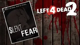Left 4 Dead 2 - Silent Fear 