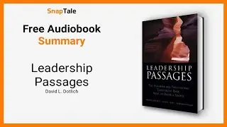 Leadership Passages by David L. Dotlich: 7 Minute Summary