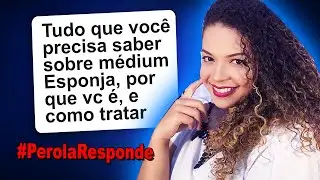 Médium esponja, sintomas, por que acontece e como tratar Pérola Responde #2