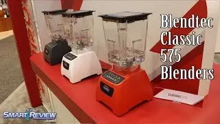 IHHS 2016 | *Новые блендеры Blendtec 575 Classic | Международная выставка товаров для дома и хозтоваров | Smart Review