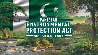 Pakistan Environmental Protection Act: What You Need to Know!