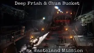 Mad Max | Deep Friah & Chum Bucket | Wasteland Mission