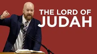 The Lord of Judah | Toby Sumpter