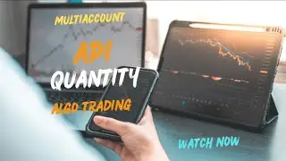 Algo Trading , Quantity and Multi Account Management