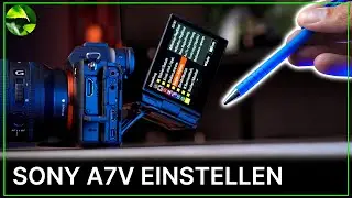 Sony A7V KOMPLETT ANLEITUNG 📸 Menü erklärt | A1 II, A9 III, A7C III
