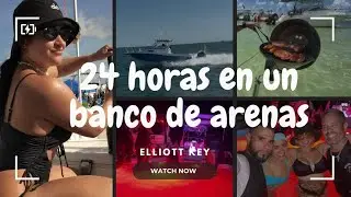 24 HORAS EN UN BANCO DE ARENAS 🏝️ /  LLEGAMOS A 500 SUSCRIPTORES 🥳  / ELLIOTT KEY SANDBAR 🧜🏻‍♀️