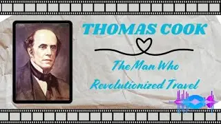 Thomas Cook: The Man Who Revolutionized Travel: The Biography