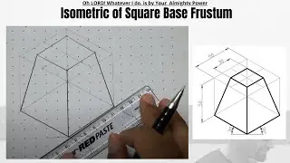 Isometric of Frustum of a Square Base Pyramid | Isometric Projections | Engineering Drawing