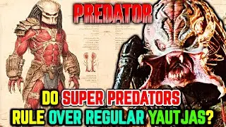Super Predators Anatomy - What Makes Them Superior Or Super? Do They Rule Over Regular Yautjas?