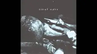 Silent Rider - I Was A Bomb