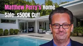 Matthew Perry&rsquo;s Hollywood Home Price Slashed by $500K After His Passing!