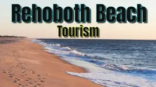 Top Tourist Attractions in Rehoboth Beach | Living in Coastal Delaware