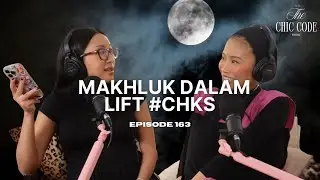 Makhluk Dalam Lift - CHKS Part 20 | Episode 163