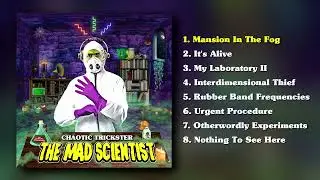 Chaotic Trickster - The Mad Scientist [Full Album]