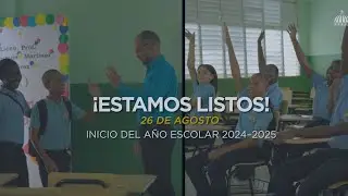 &iexcl;Estamos listos! 26 de agosto, inicio del a&ntilde;o escolar 2024-2025 | Minerd