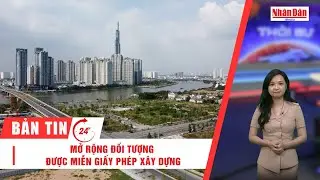 Bản tin 14/11: Mở rộng đối tượng được miễn giấy phép xây dựng