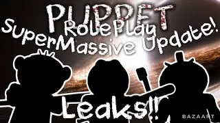 Roblox Puppet RP | SuperMassive Update Leaks! | + Crossover Date (Puppet RP & Puppet Battle)