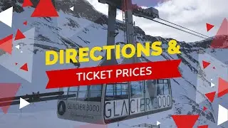Glacier 3000 | Directions and Ticket Prices