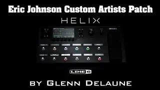 Line 6 Helix Eric Johnson Custom Artist Patch - by Glenn DeLaune