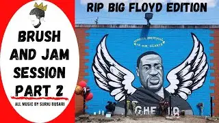 360 WAVES: BRUSH AND JAM SESSION PART 2: BIG FLOYD TRIBUTE #coarsehairedkingz