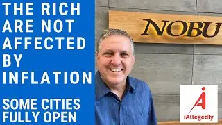 The Rich are Not Affected by Inflation - Some Cities fully open