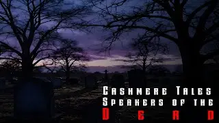 Creeppasta Cashmere Tales Speakers of the Dead Read by Doctor Plague Storytime Lets Read