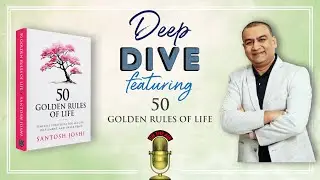 Success, Happiness and Inner Peace - A Deep Dive into '50 Golden Rules of Life'