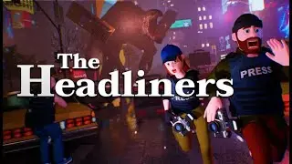 The Headliners прохождение# 1 делаем снимки раследуем каоператив