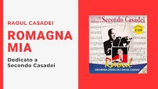 Raoul Casadei - ROMAGNA MIA (Video Ufficiale + Testo)