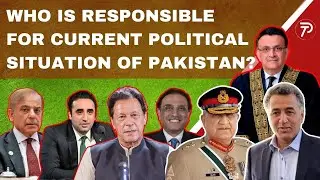 Who is responsible for Current Political Situation of Pakistan? | The Politicoz