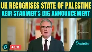 LIVE | Keir Starmer ANNOUNCES The Recognition of Palestinian State; UK, Canada, Australia&rsquo;s BIG Move