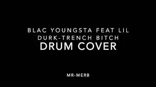 Blac Youngsta -Trench Bitch feat Lil Durk (WITH DRUMS)