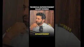 What is the salary of Technical Superintendent in India? Watch Full Podcast