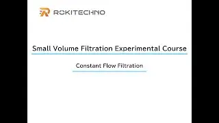 ROKITECHNO Small Volume Filtration Experimental Course -Constant flow filtration-