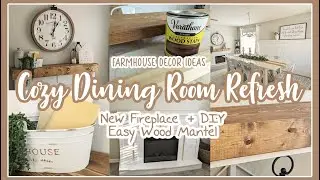 COZY DINING ROOM REFRESH│FARMHOUSE DECOR IDEAS│NEW FIREPLACE + BEAUTIFUL DIY WOOD MANTEL│HOME DECOR