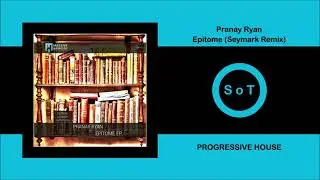 Pranay Ryan - Epitome (Seymark Remix) [Progressive House] [Massive Harmony Records]