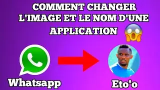 Comment changer l&rsquo;ic&ocirc;ne  et le nom d'une Application