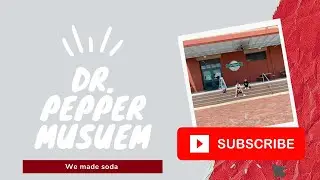 Dr. Pepper Museum | Make A Soda | Waco, Texas
