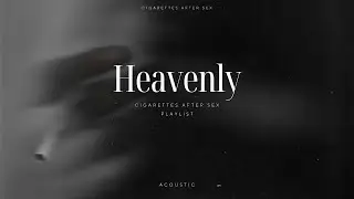 [Playlist] Cigarettes After Sex | Acoustic Covers (2025)