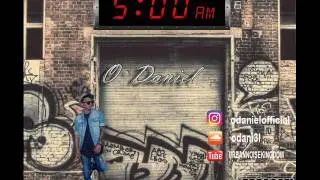 O'Daniel - 5AM (PROD. JOESTAR) #FULLMETALENT #SPRMCY