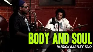 Body And Soul | Patrick Bartley Trio