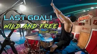 Last Goal! - Wild and Free (Drum Cam)