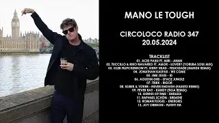 MANO LE TOUGH (Ireland) @ Circoloco Radio 347 20.05.2024