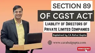 Section 89 CGST Act || Personal Liability of Directors of Private Limited Company Under GST ||