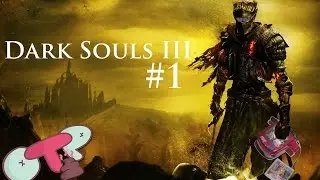 HIT CLIPS AND ANGLER FISH ~ Dark Souls 3 Ep. 1 ~ OTP
