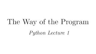 The Way of the Program | Python Lecture 1