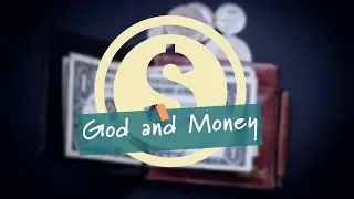 10/31/21 God and Money: Breaking Money's Hold