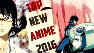 TOP NEW ANIME 2016 | PART 2
