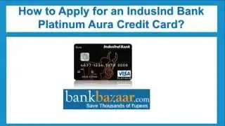 How to Apply for an IndusInd Bank Platinum Aura Credit Card